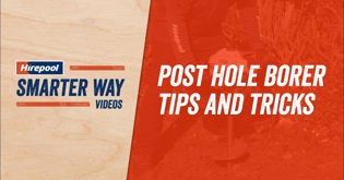 Tips and Tricks when using a Post Hole Borer 